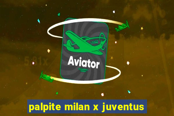 palpite milan x juventus